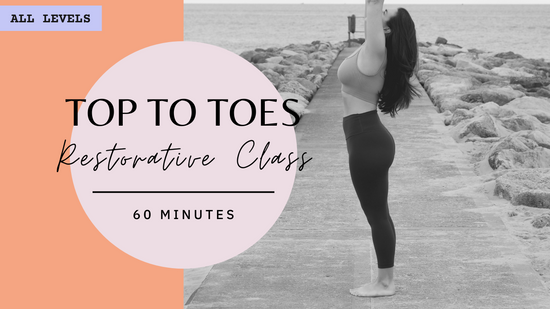 All Levels | Top to Toes Restorative Class | 60 Mins